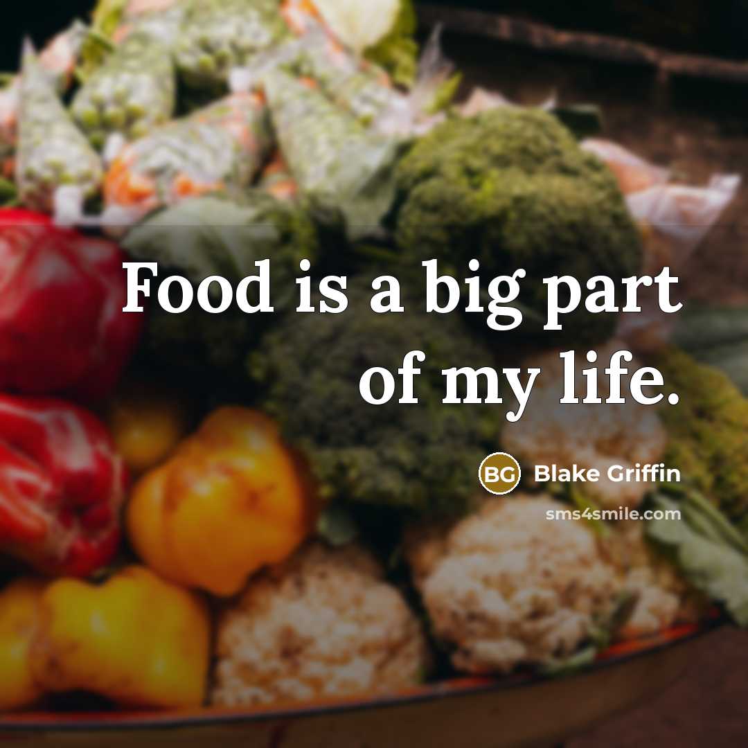 “Food is a big part of my life.…” quote by Blake Griffin