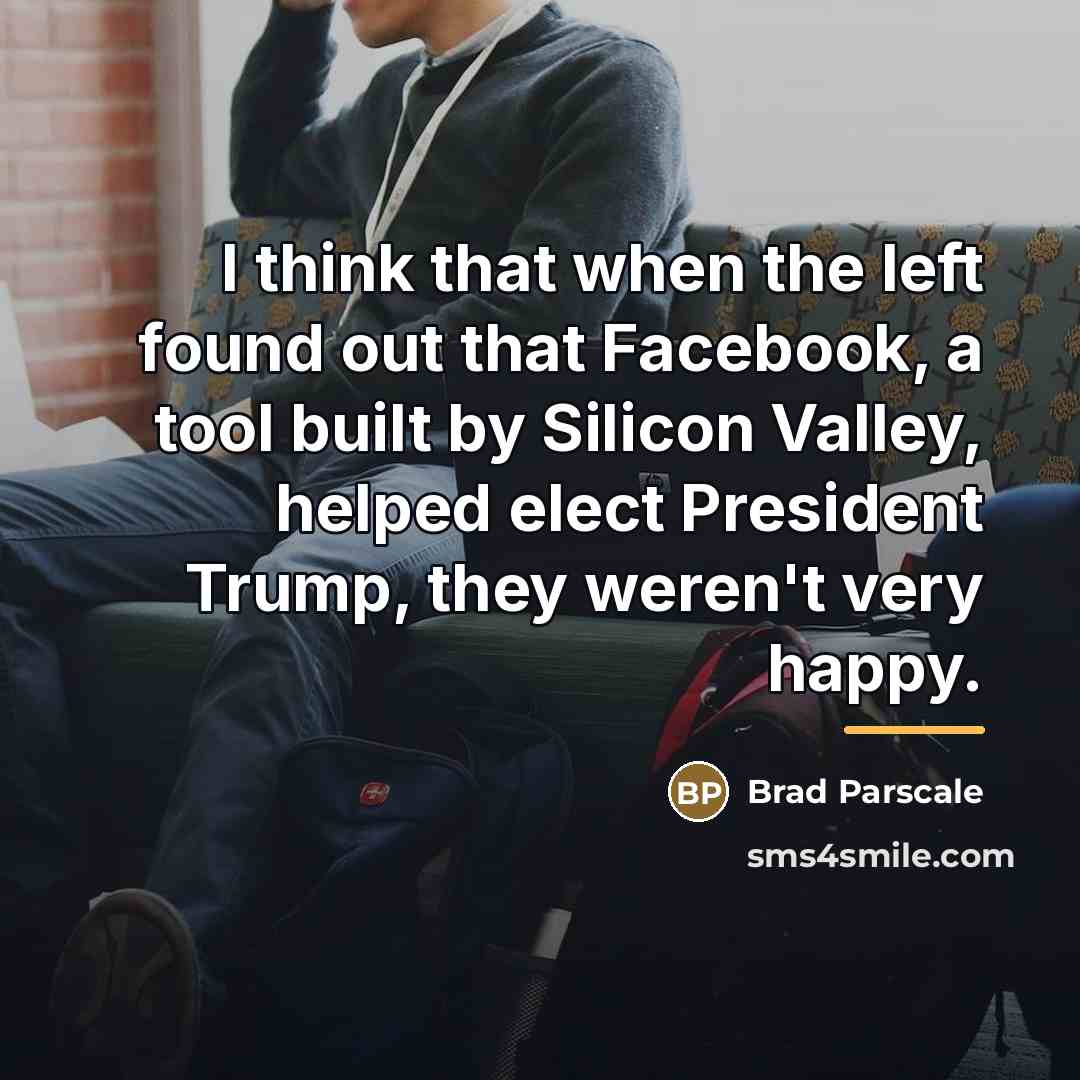 “I think that when the left found out that Facebook,…” quote by Brad Parscale