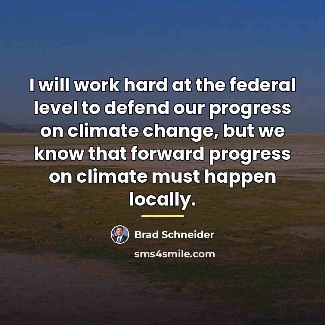 “I will work hard at the federal level to defend…” quote by Brad Schneider