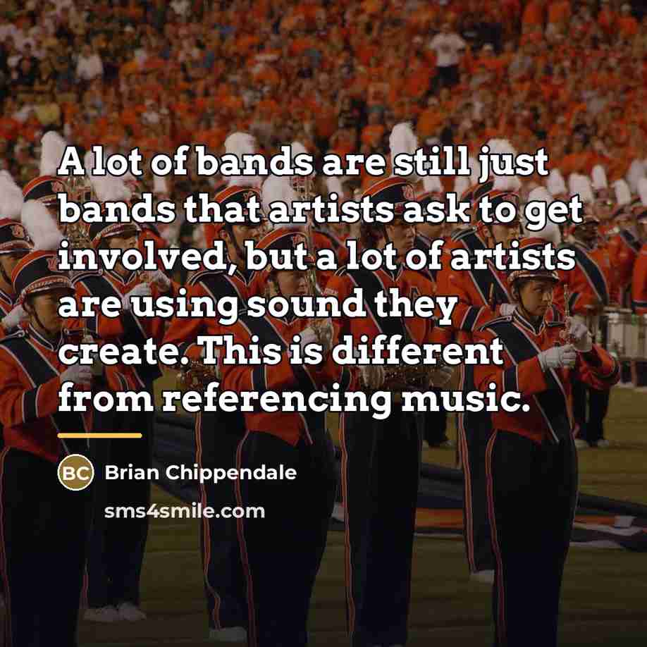 “A lot of bands are still just bands that artists…” quote by Brian Chippendale