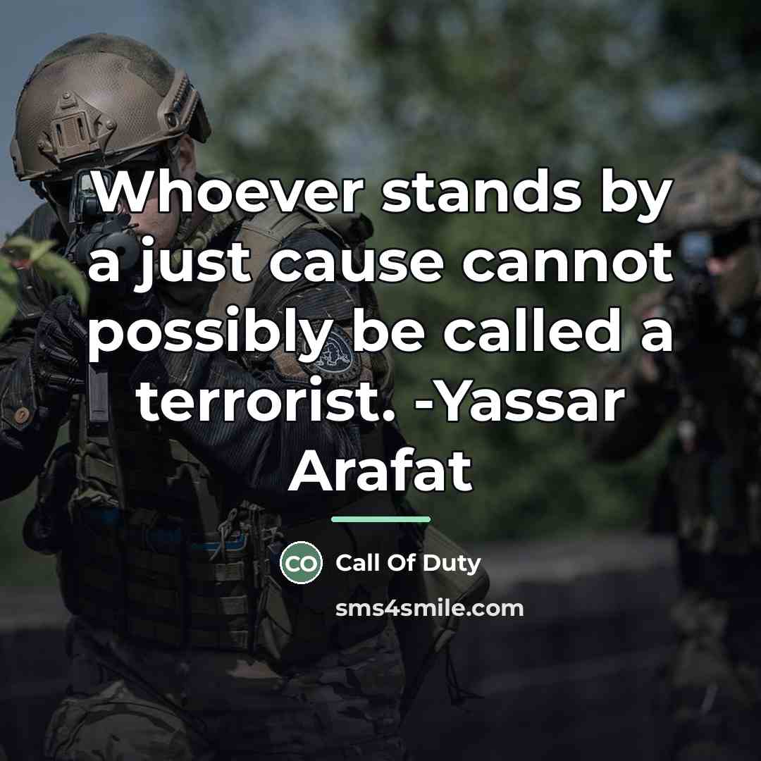 “Whoever stands by a just cause cannot possibly be called…” quote by Call Of Duty
