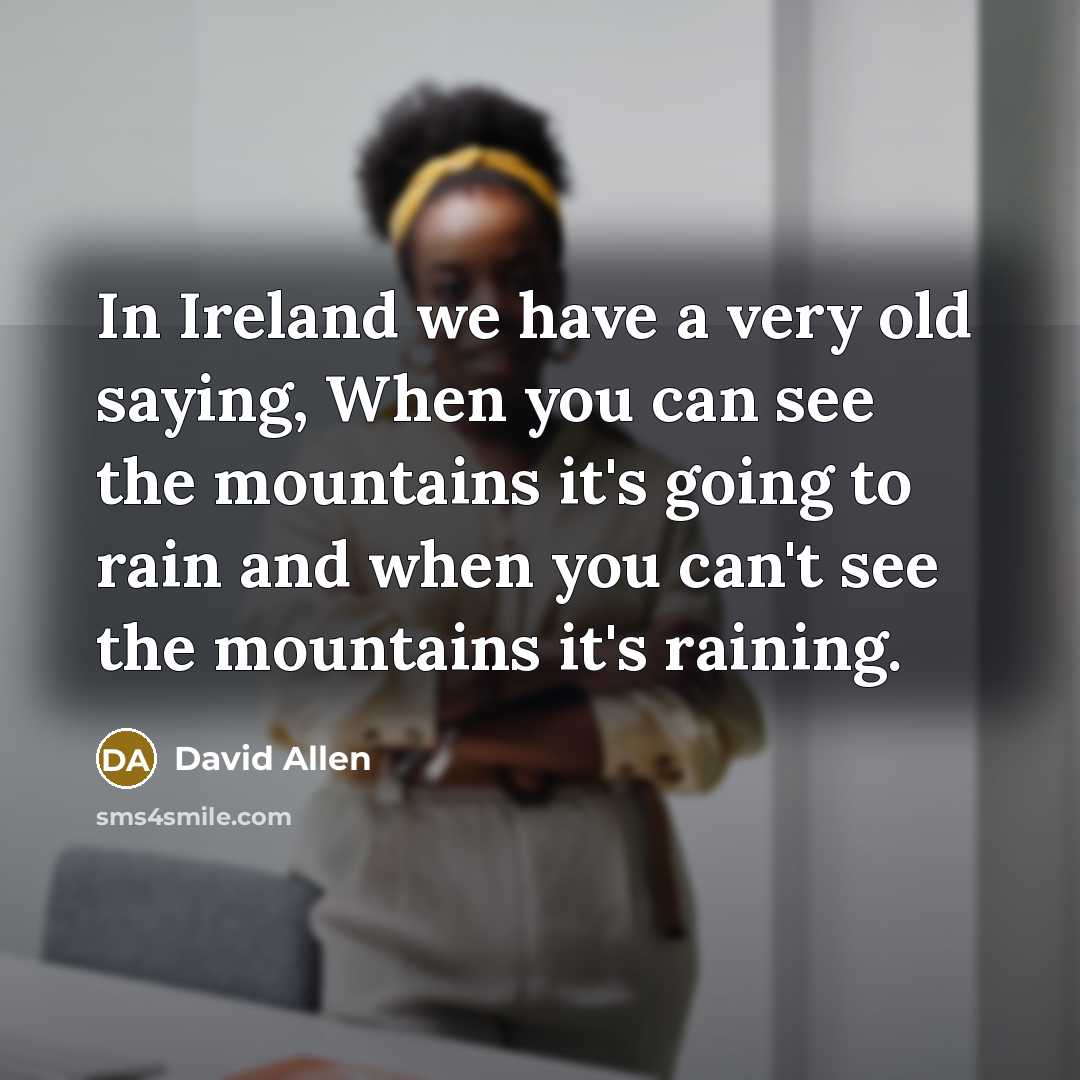 “In Ireland we have a very old saying, When you…” quote by David Allen