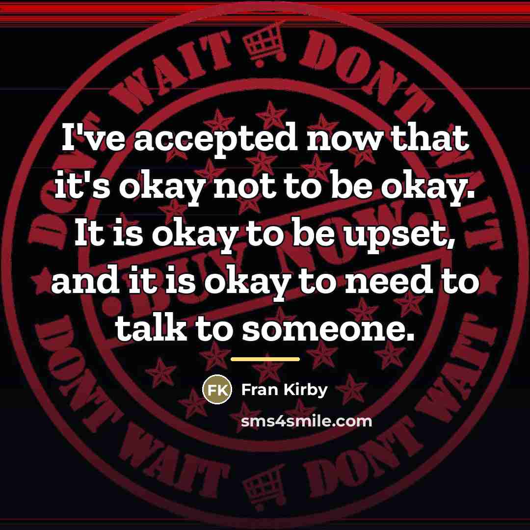 “I've accepted now that it's okay not to be okay.…” quote by Fran Kirby