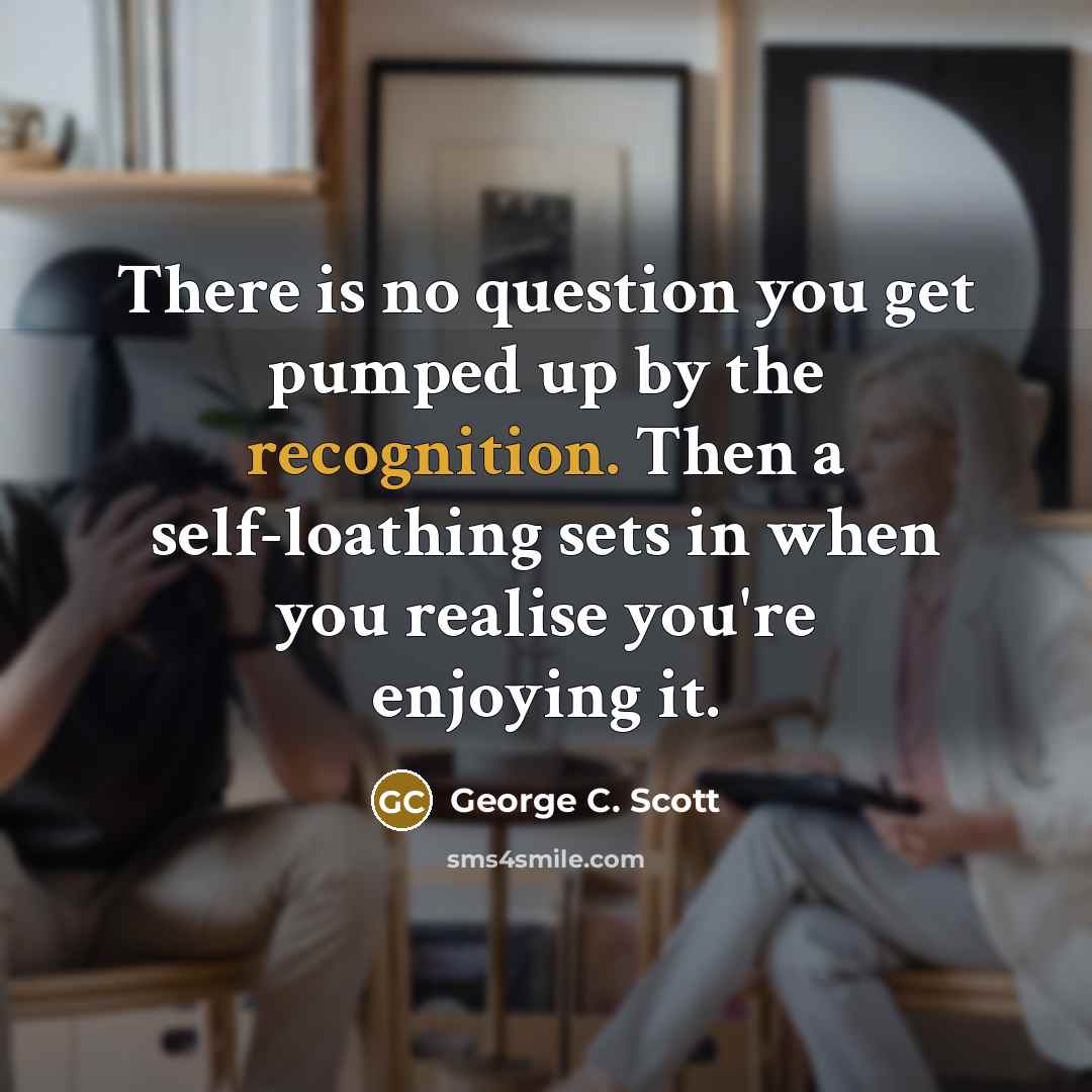 “There is no question you get pumped up by the…” quote by George C. Scott