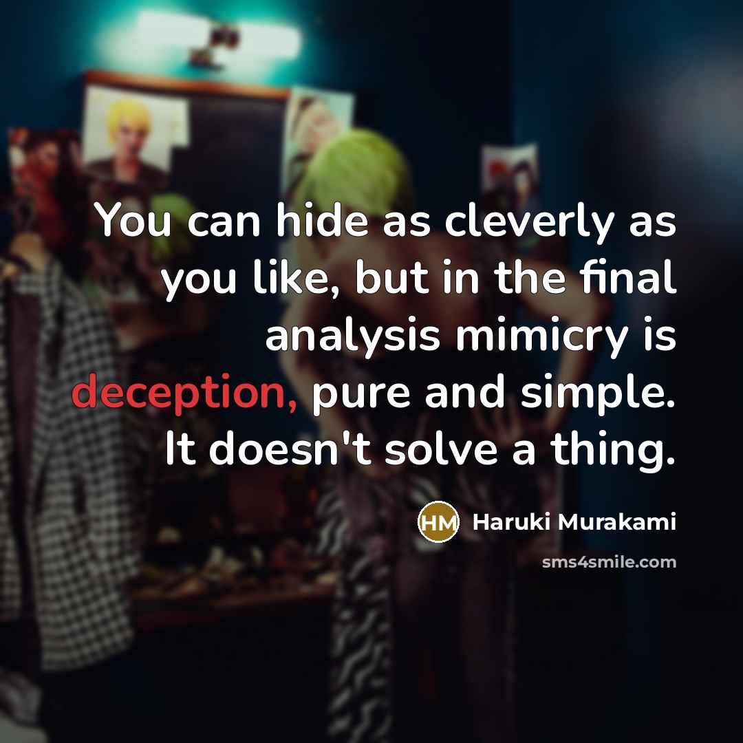 “You can hide as cleverly as you like, but in…” quote by Haruki Murakami