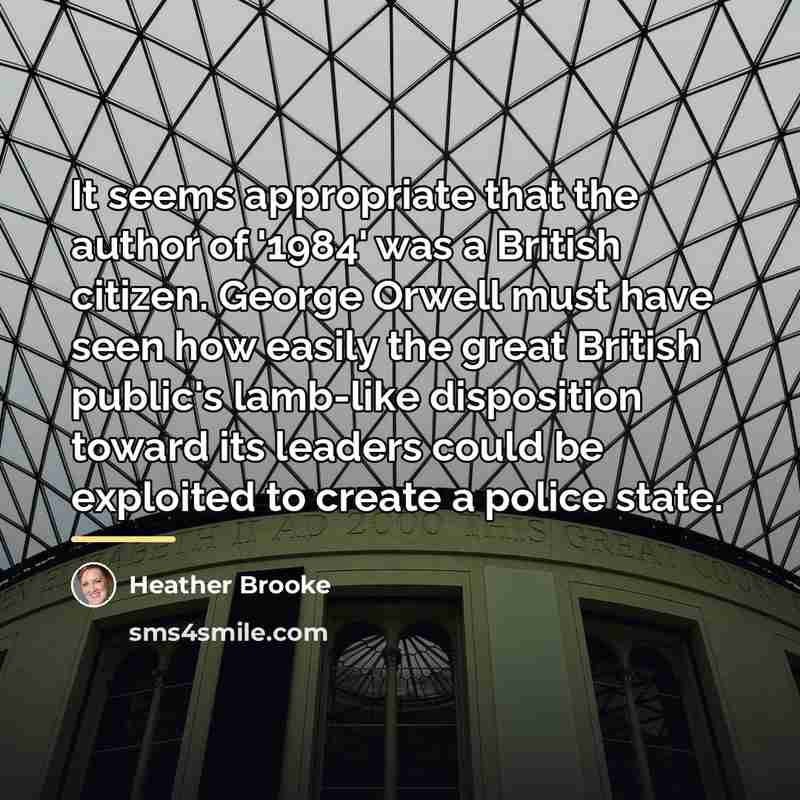 “It seems appropriate that the author of '1984' was a…” quote by Heather Brooke