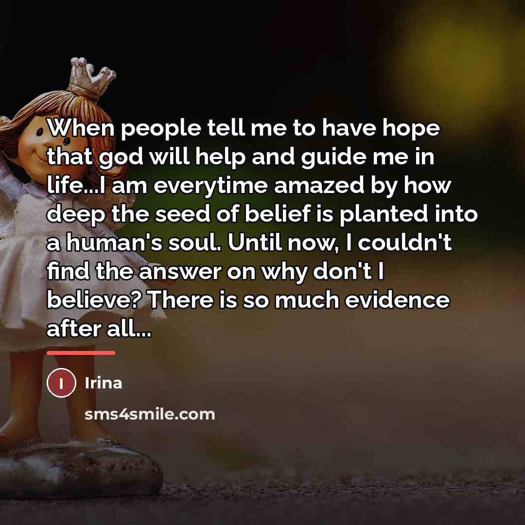 “When people tell me to have hope that god will…” quote by Irina