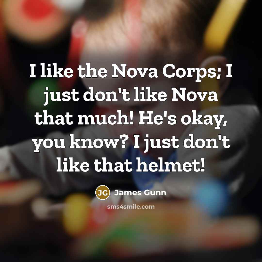 “I like the Nova Corps; I just don't like Nova…” quote by James Gunn