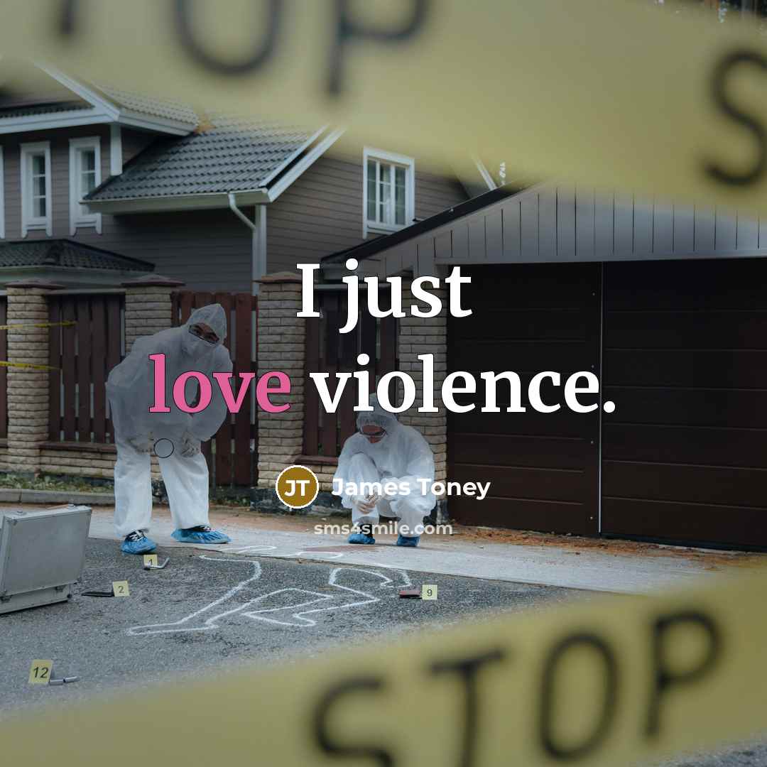 “I just love violence.…” quote by James Toney