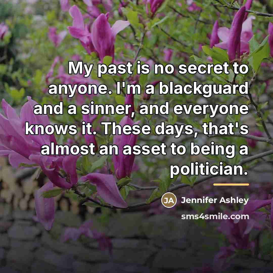 “My past is no secret to anyone. I'm a blackguard…” quote by Jennifer Ashley
