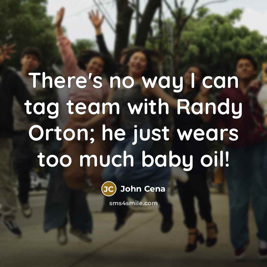 “There's no way I can tag team with Randy Orton;…” quote by John Cena