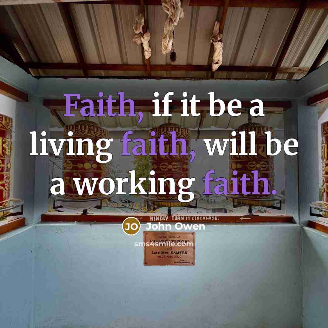 “Faith, if it be a living faith, will be a…” quote by John Owen