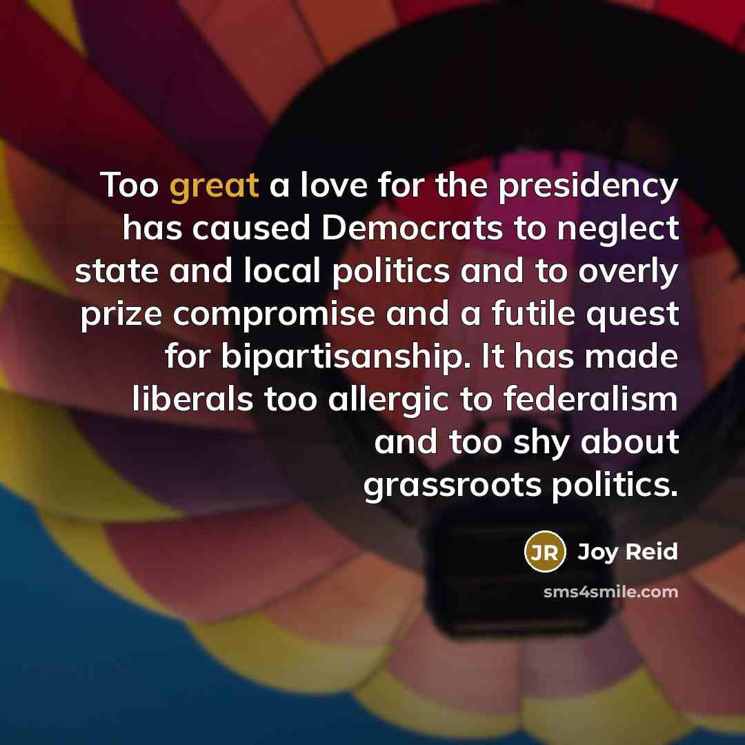 “Too great a love for the presidency has caused Democrats…” quote by Joy Reid