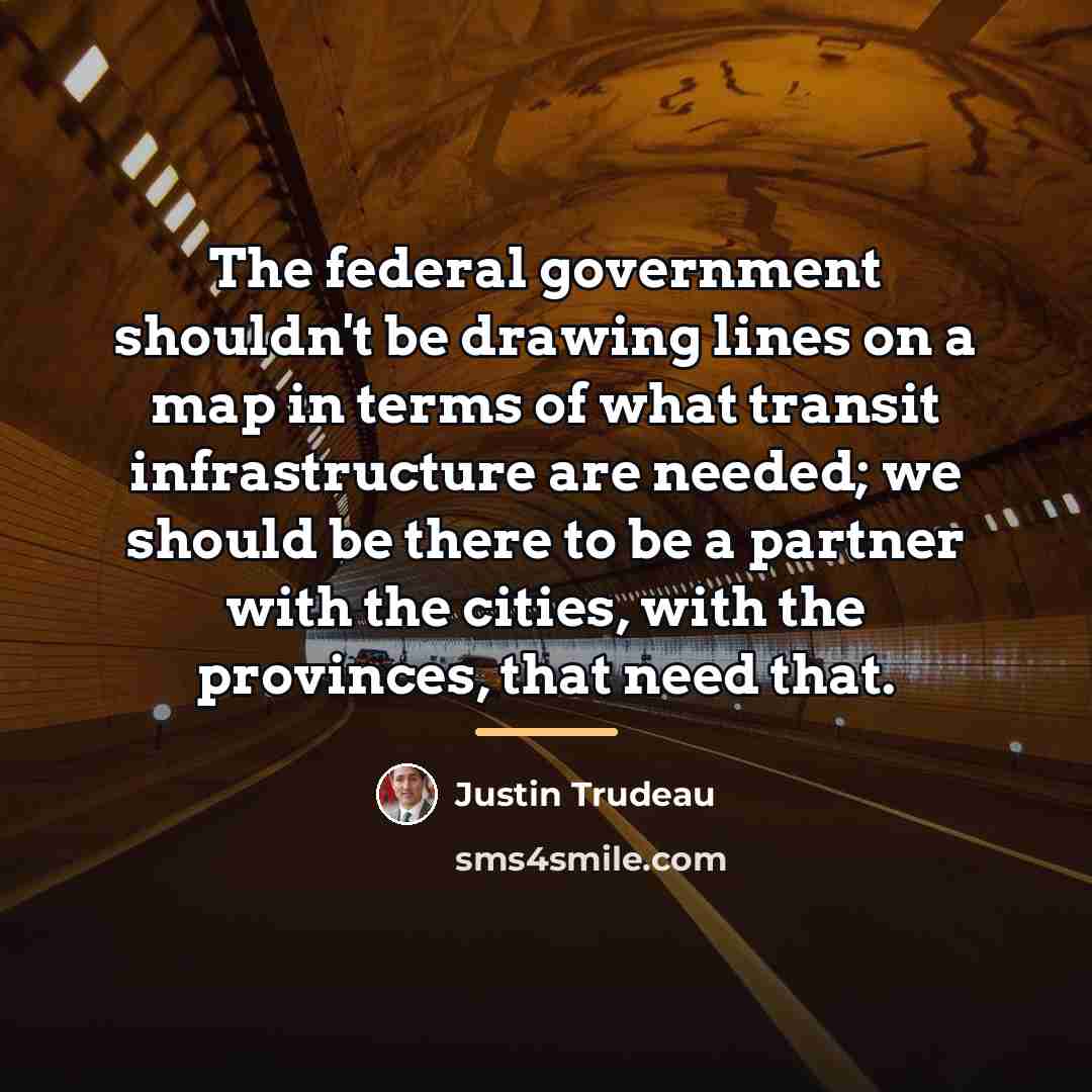 “The federal government shouldn't be drawing lines on a map…” quote by Justin Trudeau