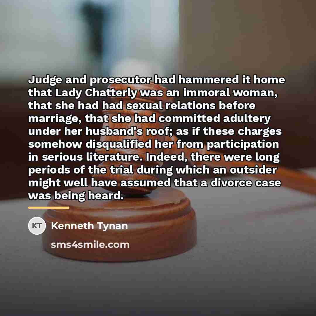 “Judge and prosecutor had hammered it home that Lady Chatterly…” quote by Kenneth Tynan