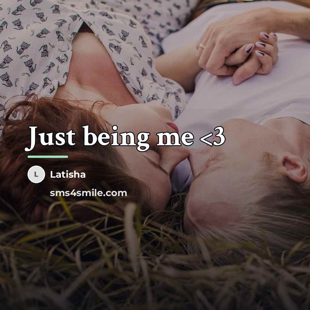 “Just being me…” quote by Latisha