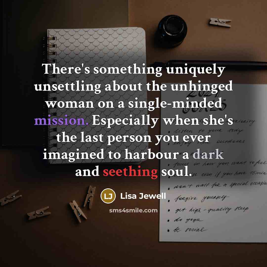“There's something uniquely unsettling about the unhinged woman on a…” quote by Lisa Jewell