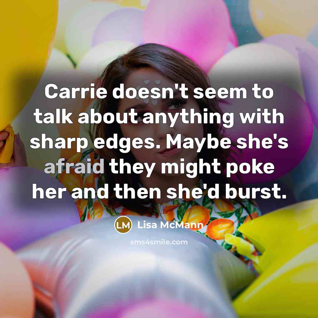 “Carrie doesn't seem to talk about anything with sharp edges.…” quote by Lisa McMann