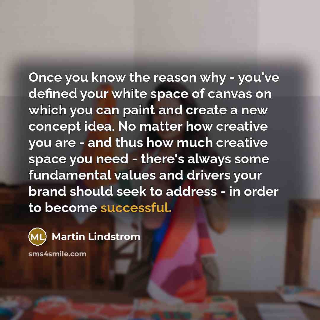“Once you know the reason why - you've defined your…” quote by Martin Lindstrom