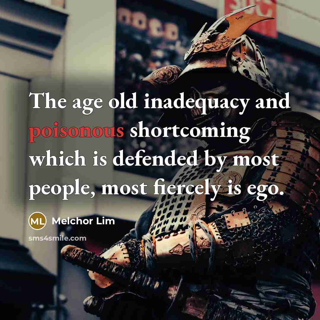 “The age old inadequacy and poisonous shortcoming which is defended…” quote by Melchor Lim