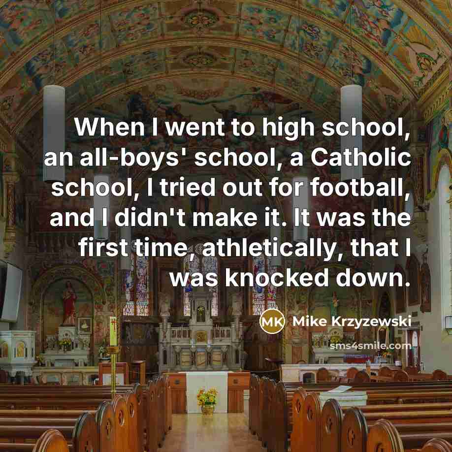“When I went to high school, an all-boys' school, a…” quote by Mike Krzyzewski