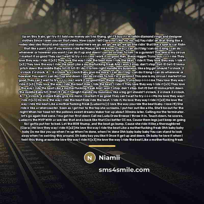 “Up on this train, girl try it I told you…” quote by Niamii