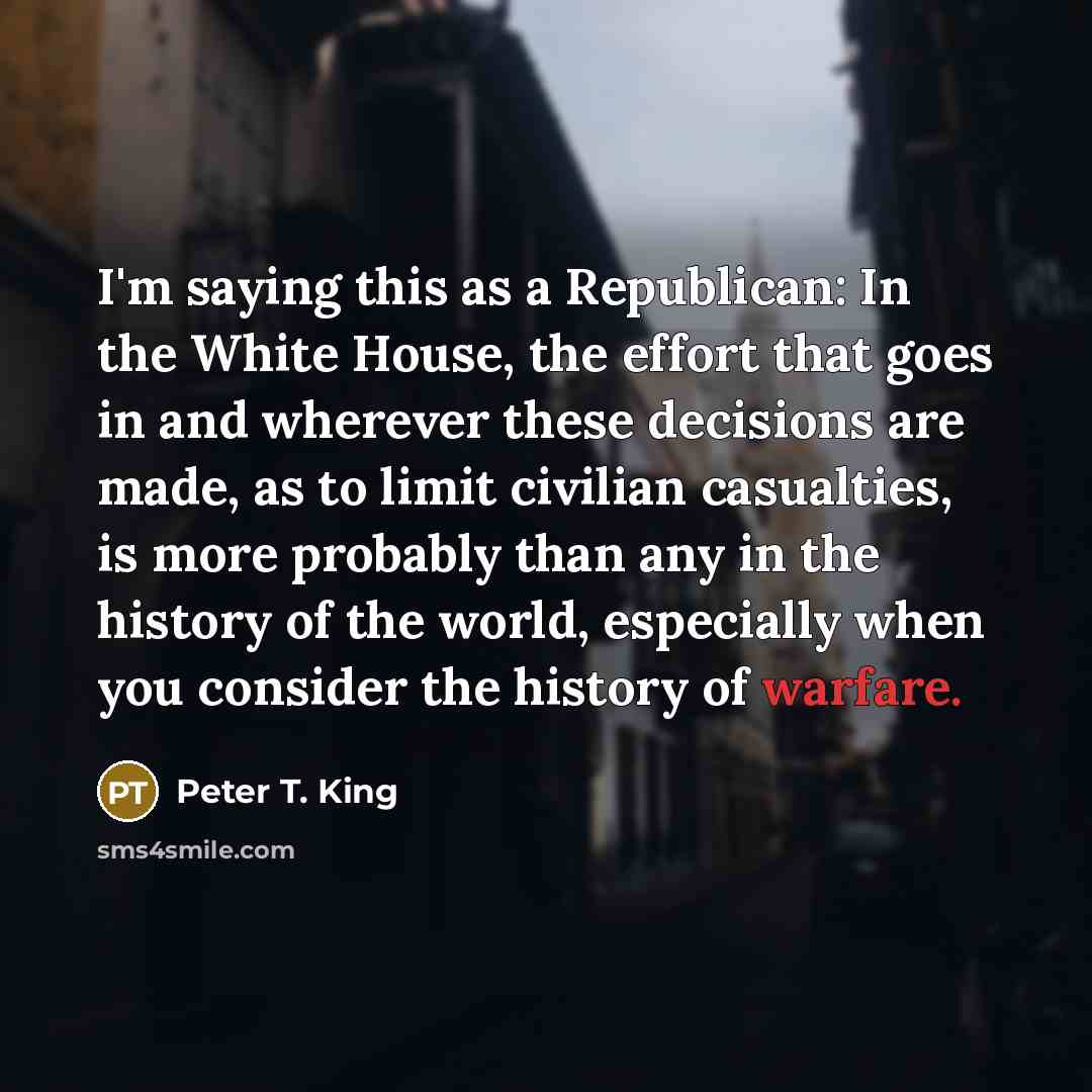 “I'm saying this as a Republican: In the White House,…” quote by Peter T. King