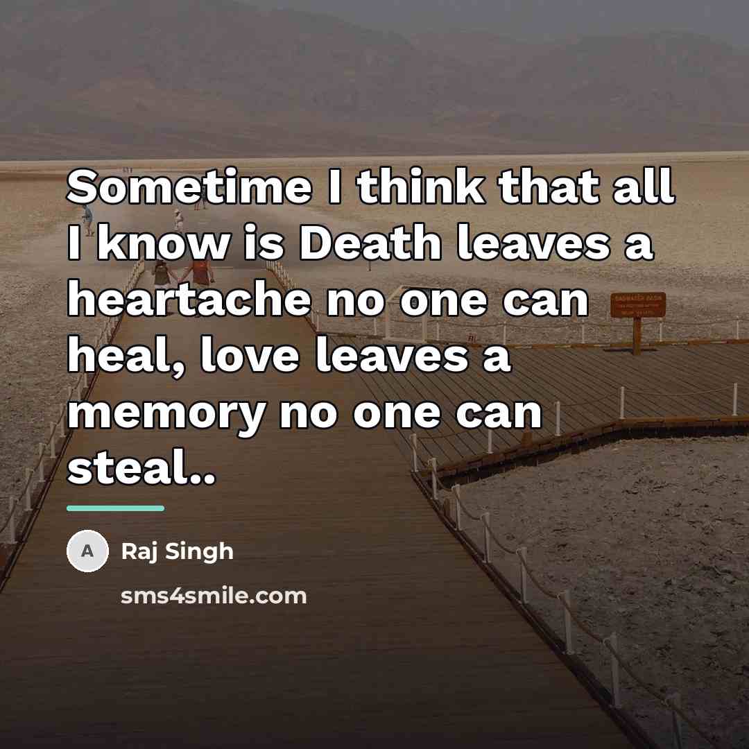 “Sometime I think that all I know is Death leaves…” quote by Raj Singh