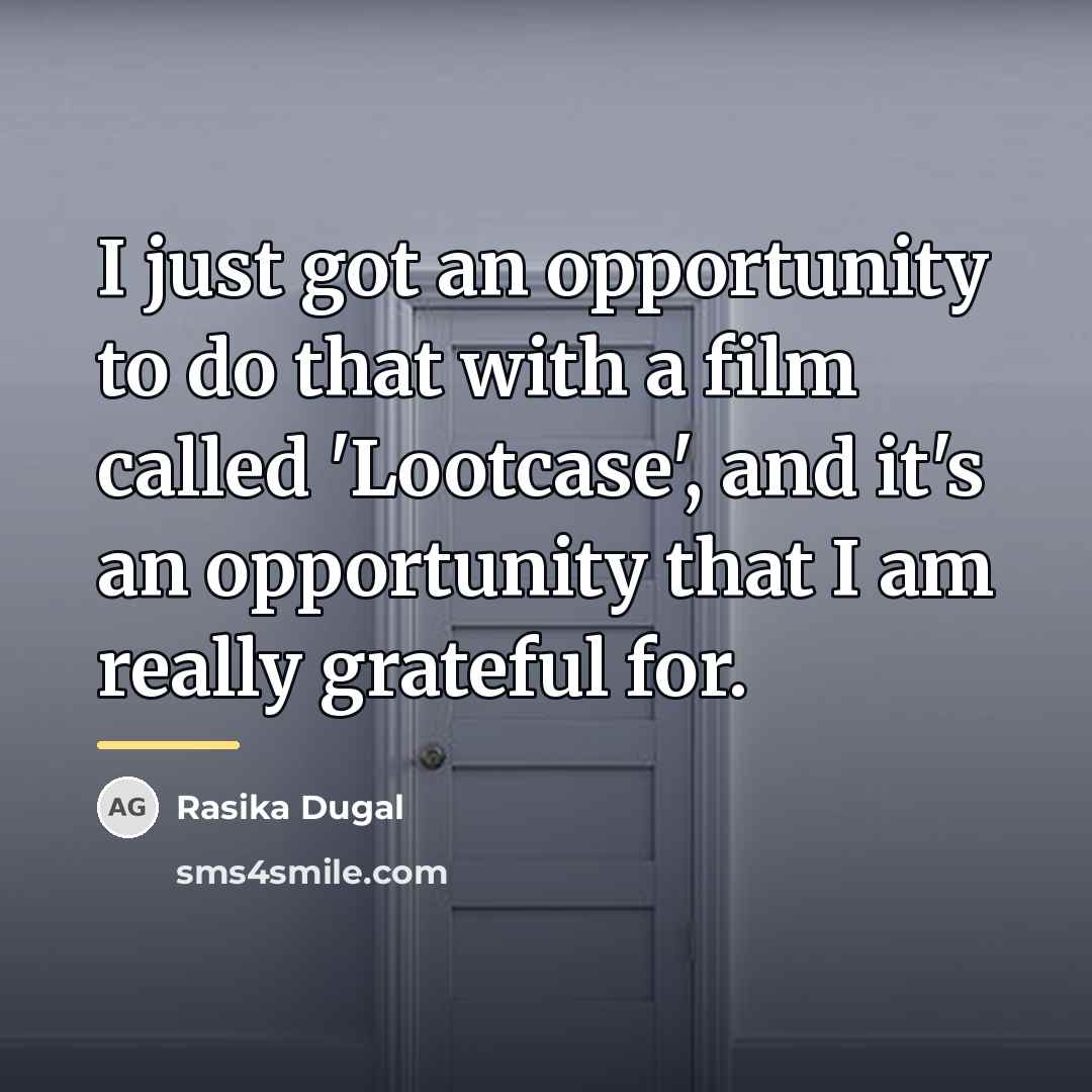 “I just got an opportunity to do that with a…” quote by Rasika Dugal