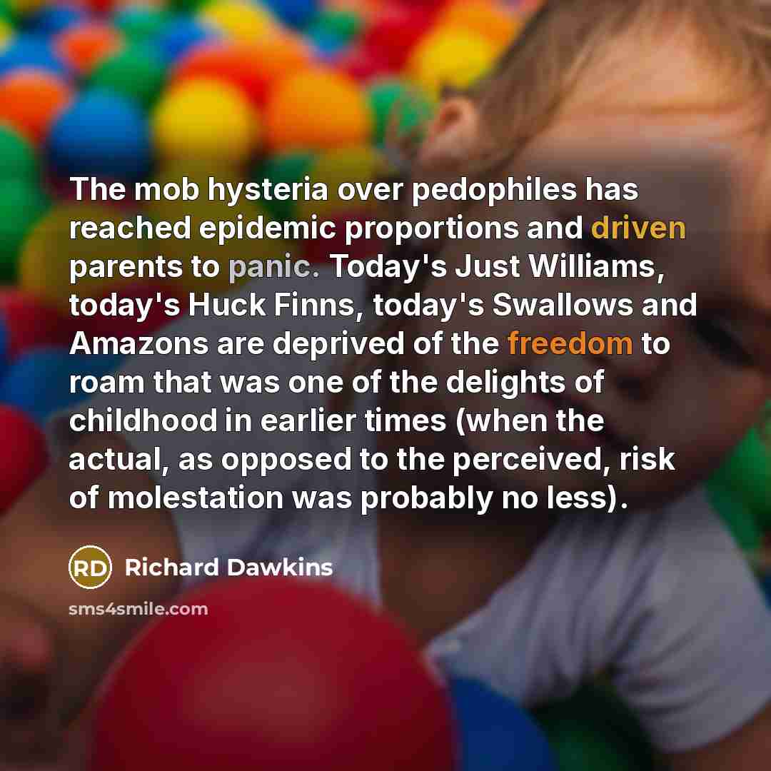 “The mob hysteria over pedophiles has reached epidemic proportions and…” quote by Richard Dawkins