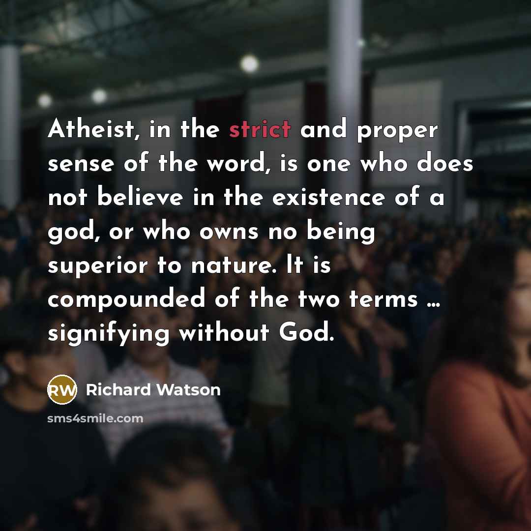 “Atheist, in the strict and proper sense of the word,…” quote by Richard Watson