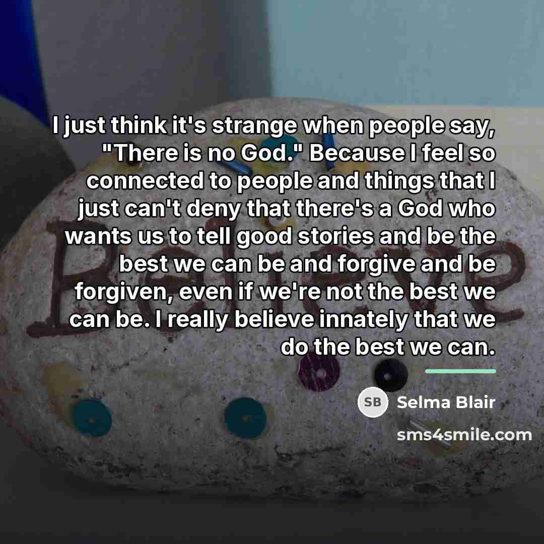 “I just think it's strange when people say, "There is…” quote by Selma Blair