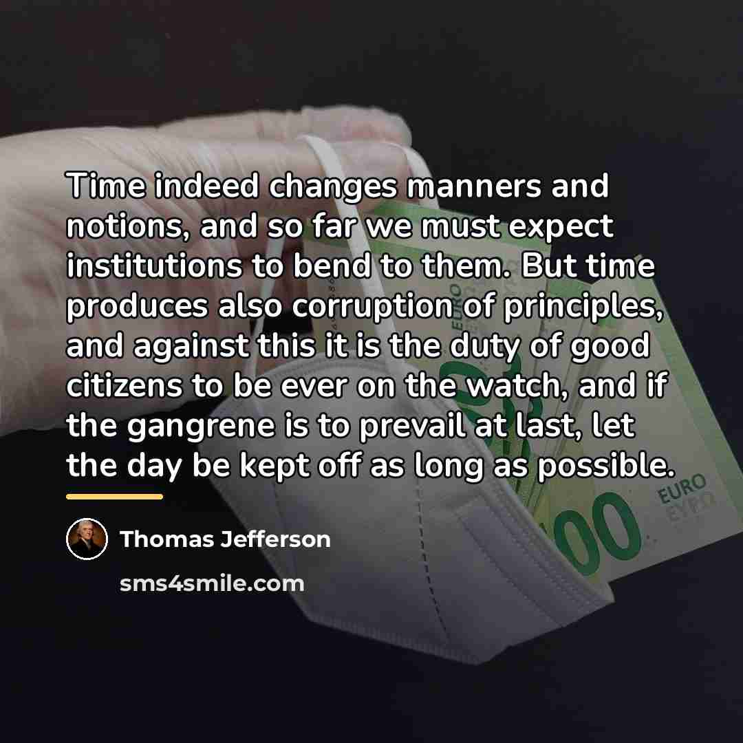 “Time indeed changes manners and notions, and so far we…” quote by Thomas Jefferson