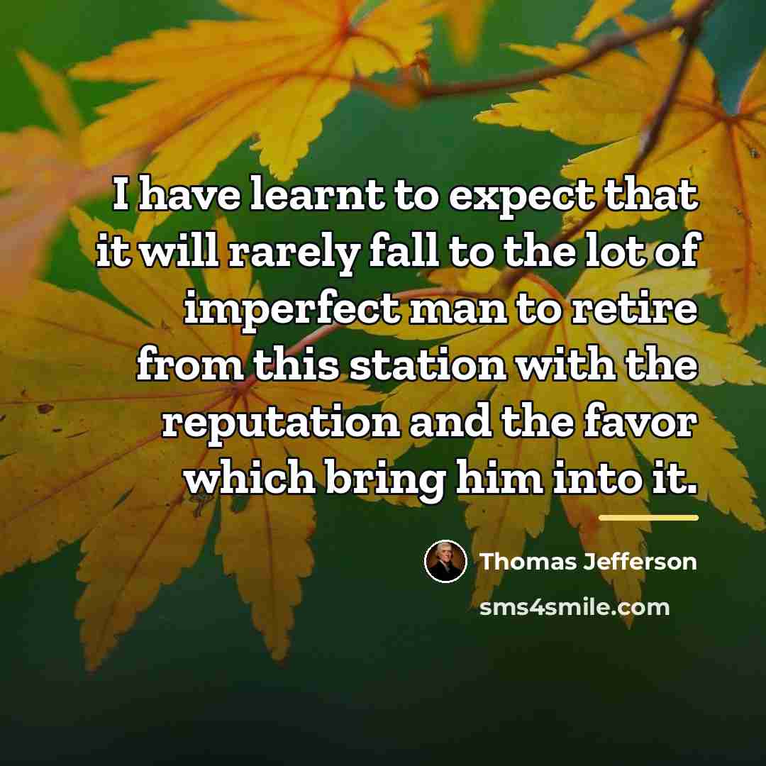 “I have learnt to expect that it will rarely fall…” quote by Thomas Jefferson
