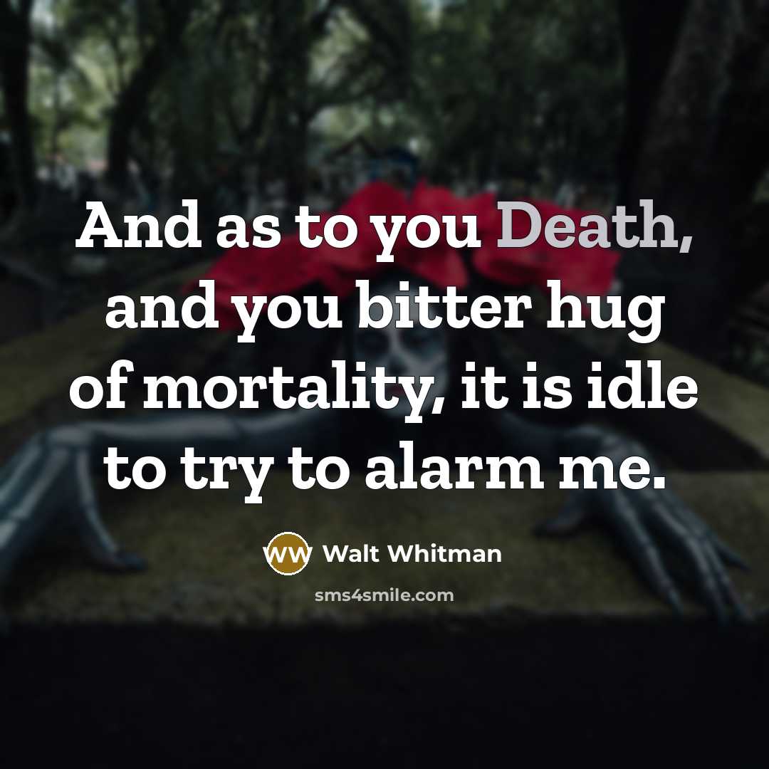 “And as to you Death, and you bitter hug of…” quote by Walt Whitman