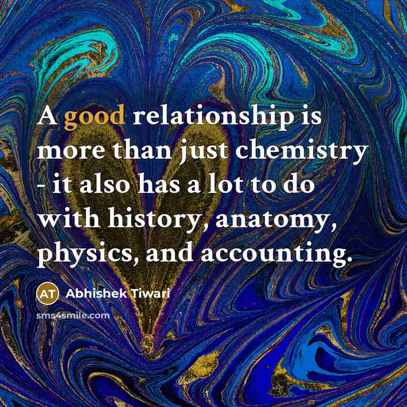 “A good relationship is more than just chemistry - it…” quote by Abhishek Tiwari