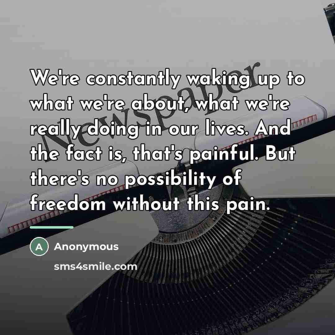 “We're constantly waking up to what we're about, what we're…” quote by Anonymous