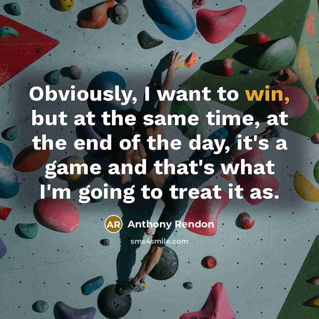 “Obviously, I want to win, but at the same time,…” quote by Anthony Rendon