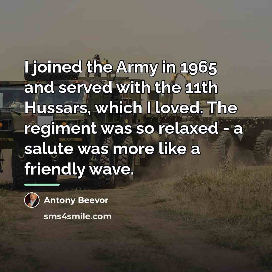 “I joined the Army in 1965 and served with the…” quote by Antony Beevor