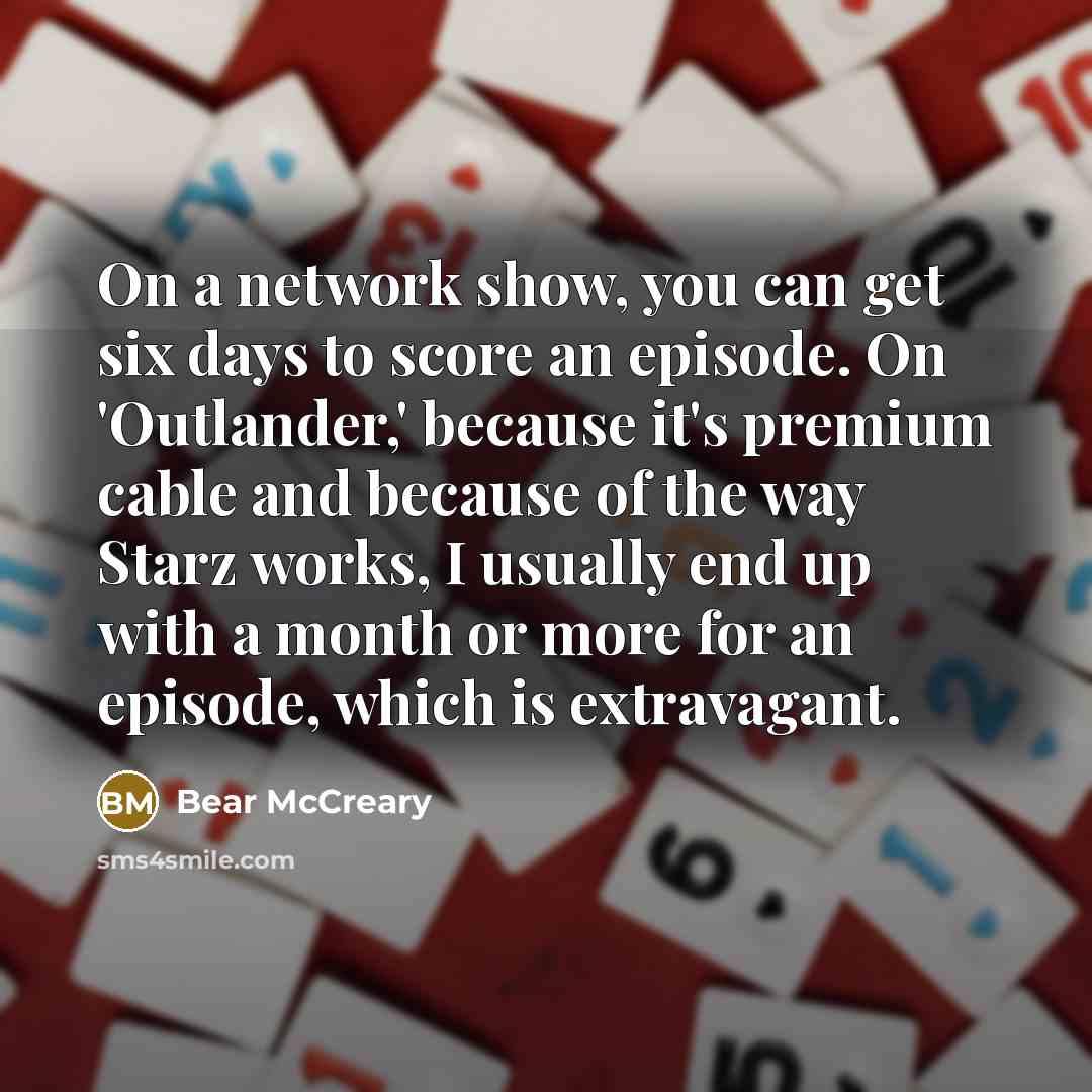 “On a network show, you can get six days to…” quote by Bear McCreary