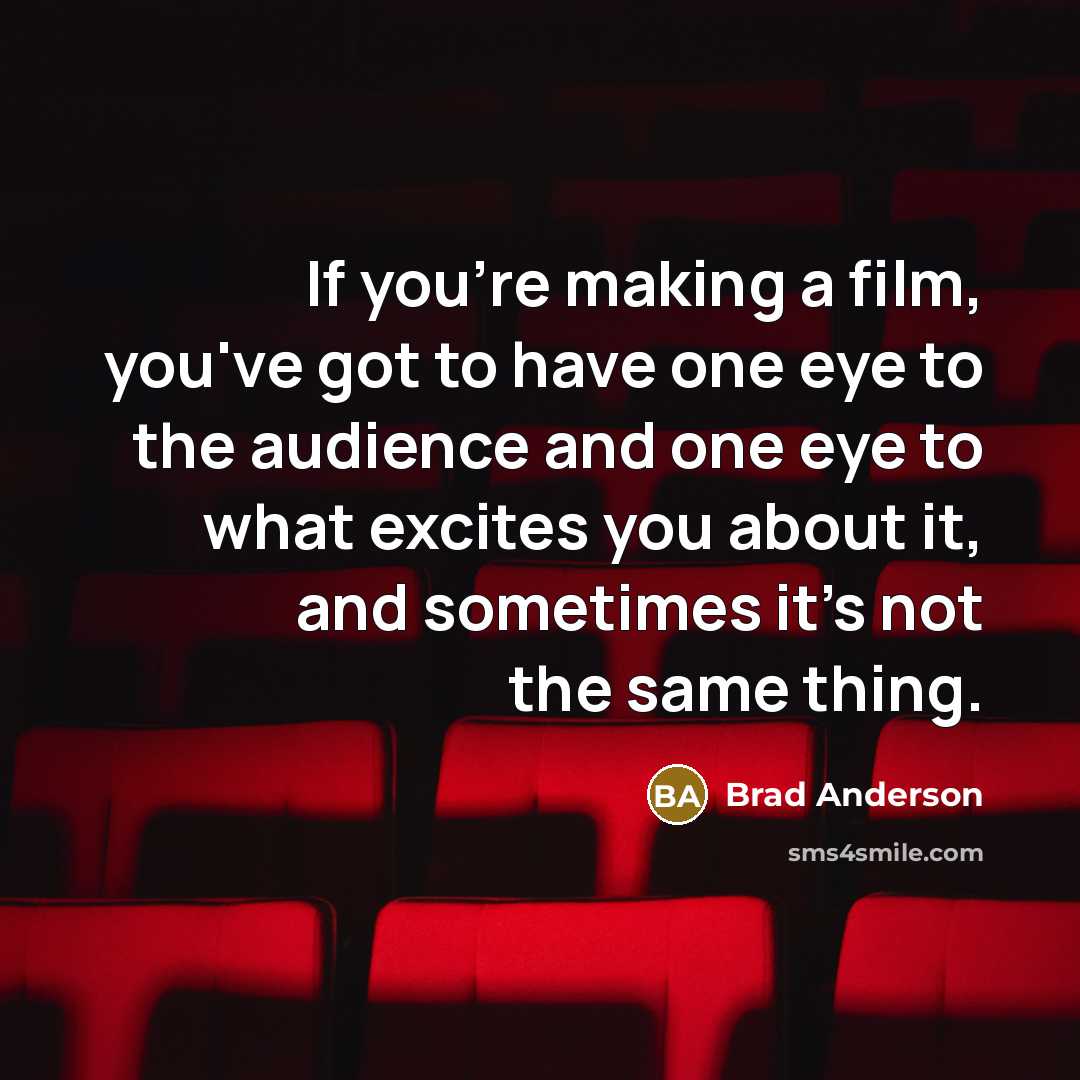 “If you're making a film, you've got to have one…” quote by Brad Anderson