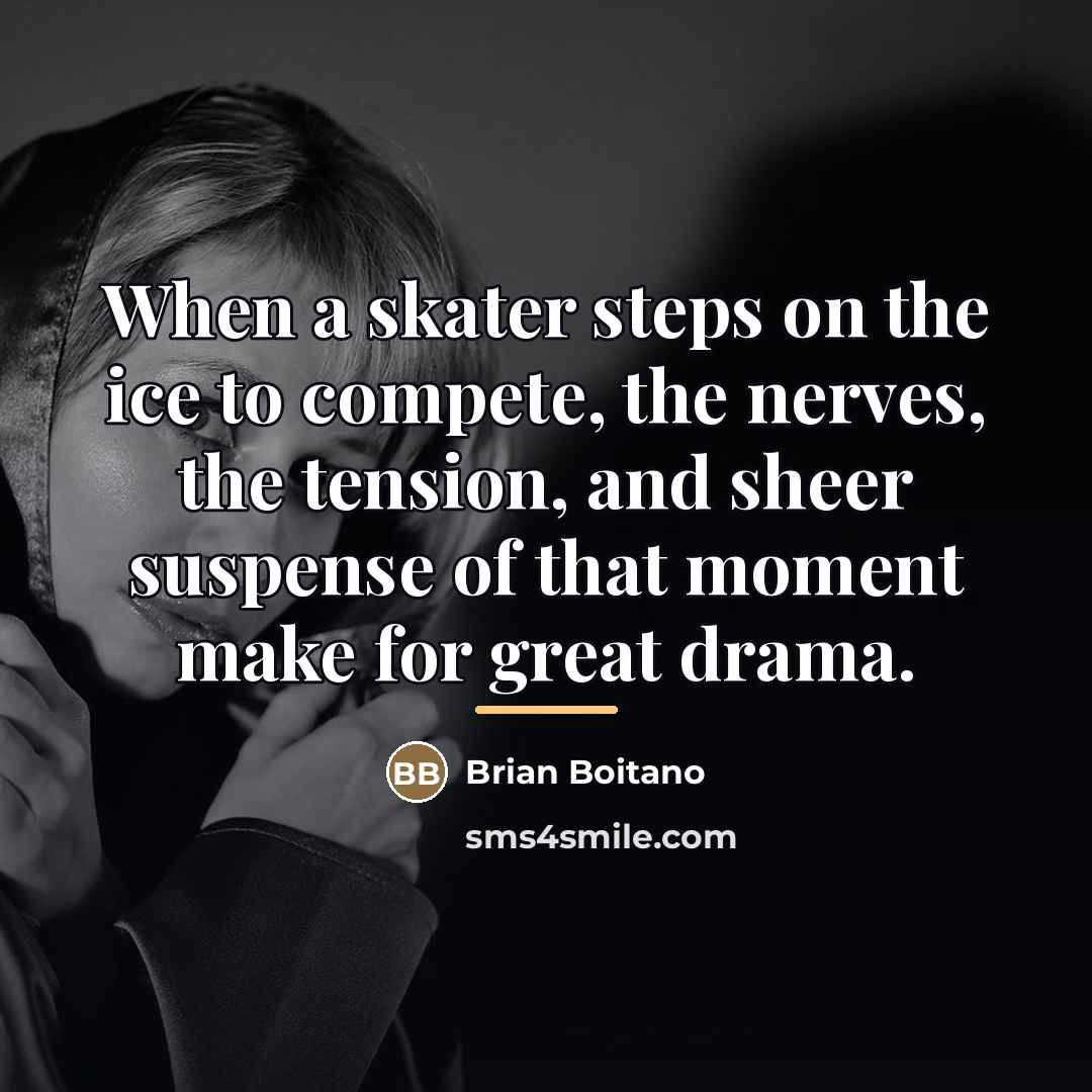 “When a skater steps on the ice to compete, the…” quote by Brian Boitano