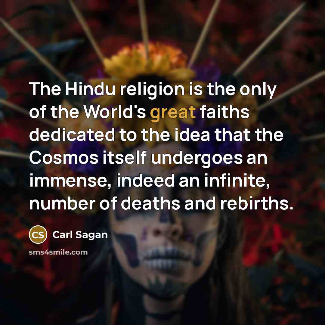 “The Hindu religion is the only of the World's great…” quote by Carl Sagan