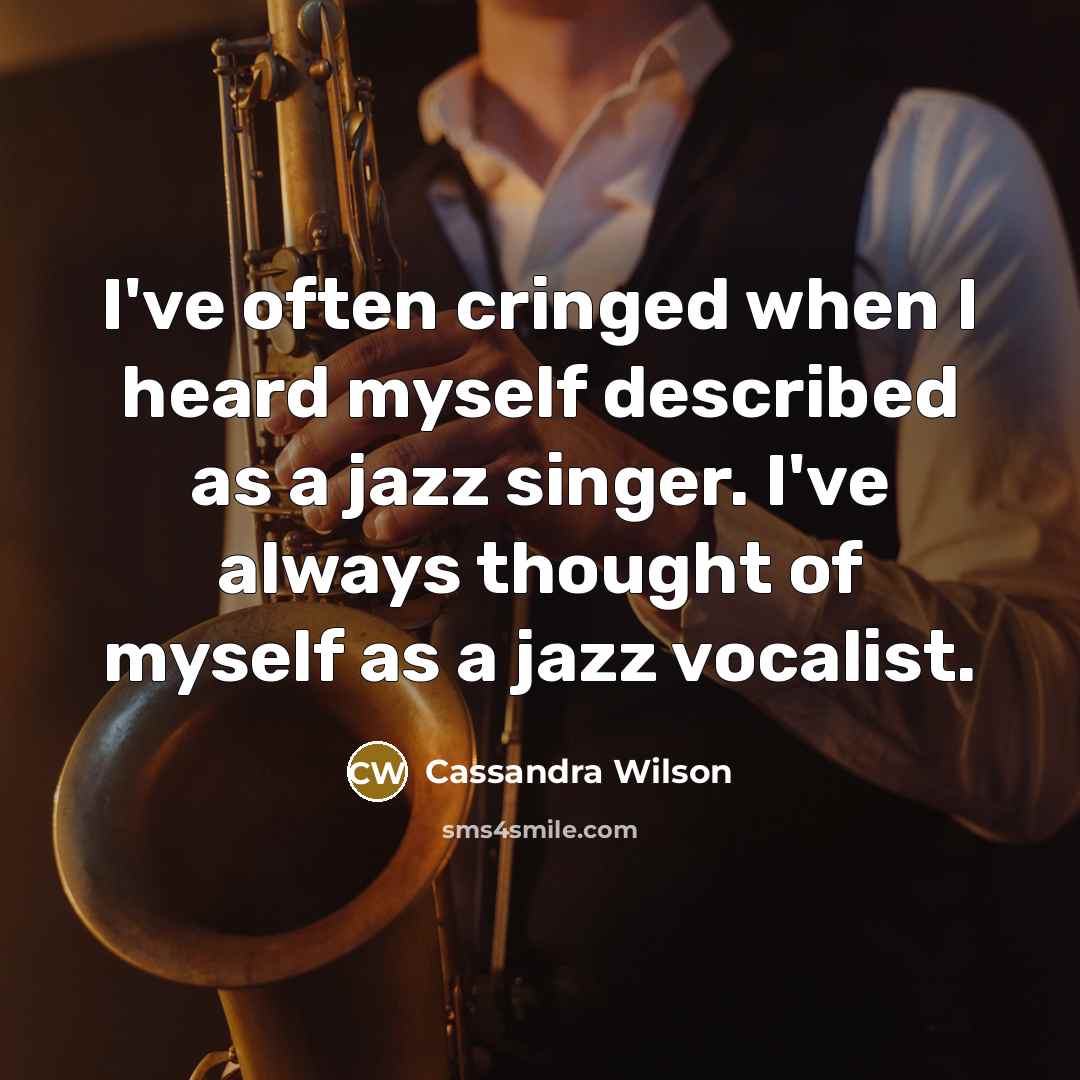 “I've often cringed when I heard myself described as a…” quote by Cassandra Wilson