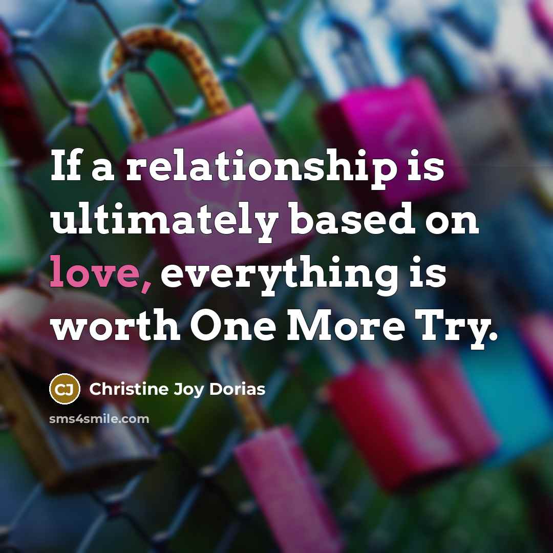 “If a relationship is ultimately based on love, everything is…” quote by Christine Joy Dorias