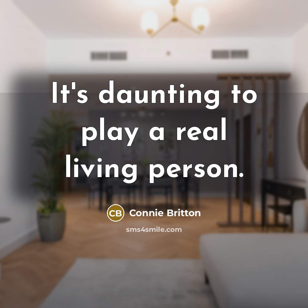 “It's daunting to play a real living person.…” quote by Connie Britton