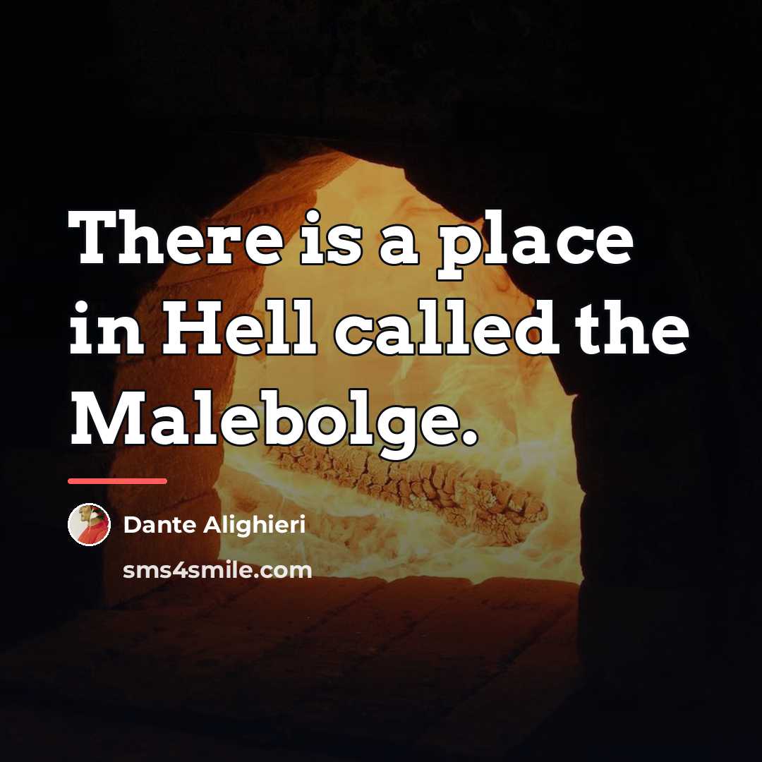 “There is a place in Hell called the Malebolge.…” quote by Dante Alighieri