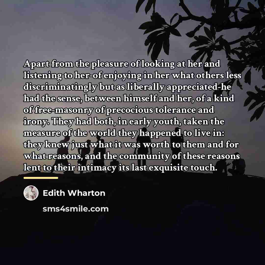 “Apart from the pleasure of looking at her and listening…” quote by Edith Wharton