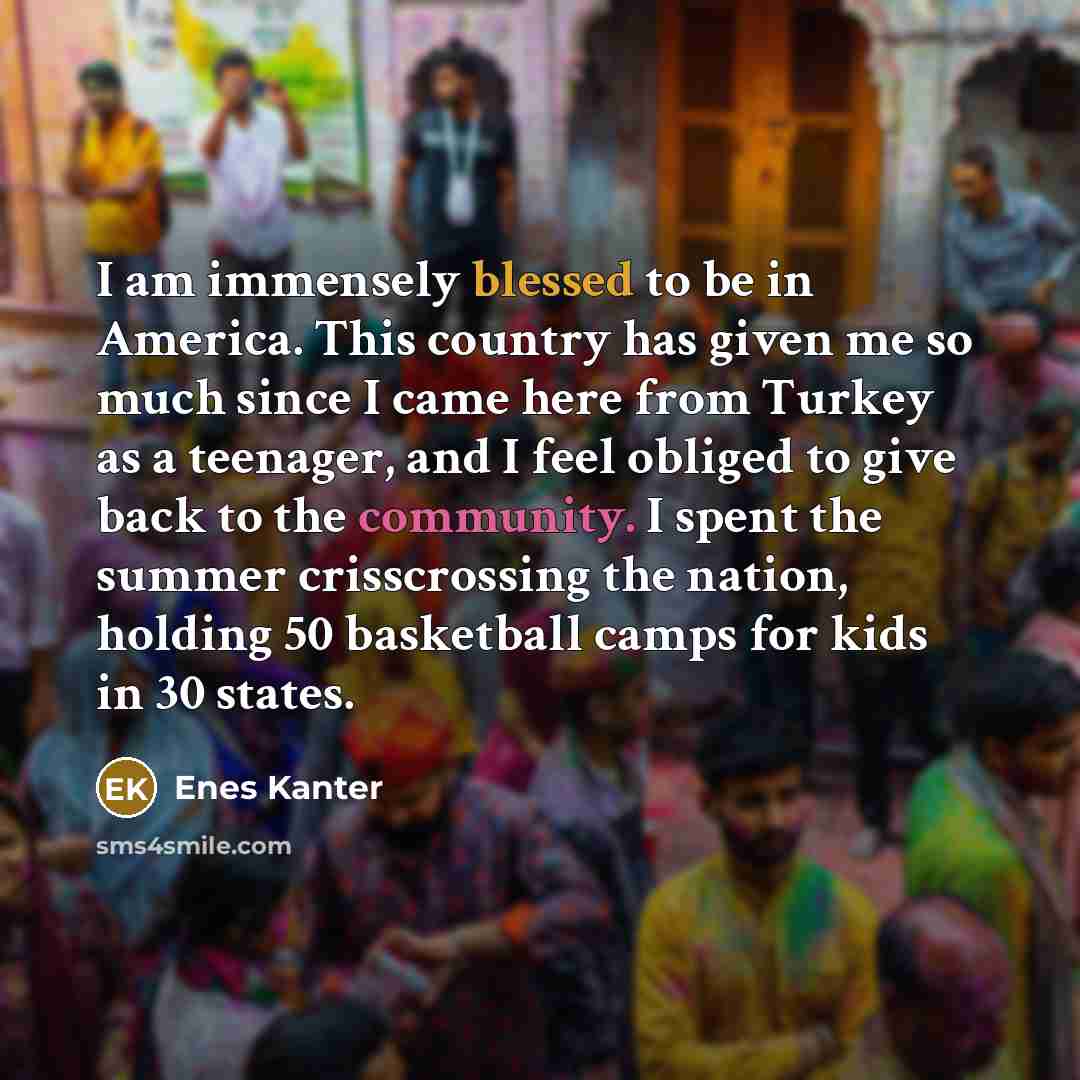 “I am immensely blessed to be in America. This country…” quote by Enes Kanter