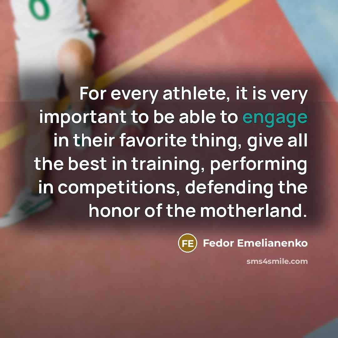 “For every athlete, it is very important to be able…” quote by Fedor Emelianenko